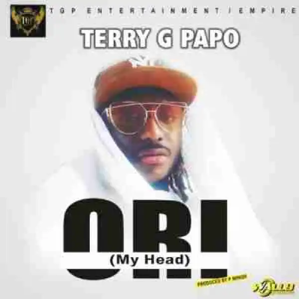 Terry G - Ori (My Head)